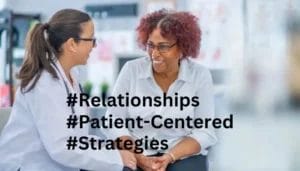 Patient-Centered Care Strategies for Building Strong Doctor-Patient Relationships